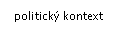Text Box: politick kontext