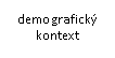 Text Box: demografick kontext