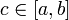 c \in [a,b]